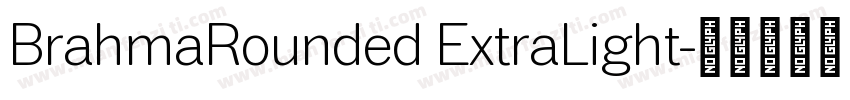 BrahmaRounded ExtraLight字体转换